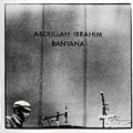 Banyana, Abdullah Ibrahim (dollar Brand)