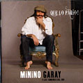 Que lo pario !, Minino Garay