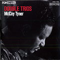 Double trios, McCoy Tyner