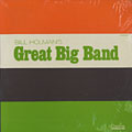 Great big band, Bill Holman