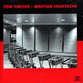 martian heartache, Tom Varner