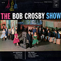 The Bob Crosby Show, Bob Crosby