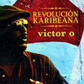 Revolucion Karibeana,  Victor O