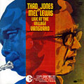 live at the village vanguard, Thad Jones , Mel Lewis