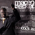 school's in!, Maceo Parker