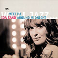 Meet me around midnight, Ida Sand