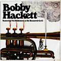 BOBBY HACKETT featuring Vic Dickenson at the Roosevelt Grill, Bobby Hackett
