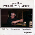 Speachless, Paul Bley