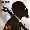 last date, Eric Dolphy