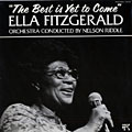 The best is yet to come, Ella Fitzgerald
