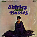 Shirley  means Bassey, Shirley Bassey