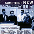 Something new something blue, Manny Albam