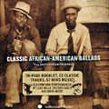 Classic african- American ballads, Lead Belly , Snooks Eaglin ,  Various Artists