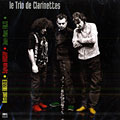 Le trio de clarinettes   RAMDAM, Armand Angster , Jean-marc Foltz , Sylvain Hassap