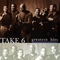 Greatest Hits,  Take 6