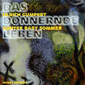 Das Donnernde Leben, Ulrich Gumpert , Gnter Baby Sommer