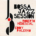 Bossa Jazz Session, Roberto Menescal , Eddy Palermo