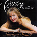 Crazy he calls me..., Marlena Studer