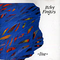 Itchy fingers/ Live,  Itchy Fingers