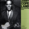 Down on bending knees, Johnny Copeland