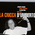 La cricca d'Umberto : live, Umberto Pagnini