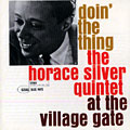 Doin' the thing at the Village Gate, Horace Silver