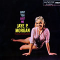 Just you just me, Jaye P. Morgan