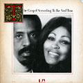 The Gospel according to Ike and Tina, Ike Turner , Tina Turner