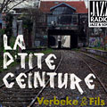 La p'tite ceinture: Verbeke & Fils, Patrick Verbeke , Steve Verbeke