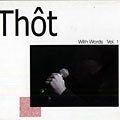With words  Vol.1,  Thot