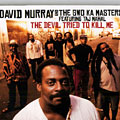 The devil tried to kill me, David Murray