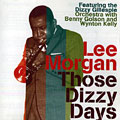 Those Dizzy Days, Lee Morgan