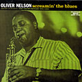Screamin' the blues, Oliver Nelson