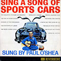 Sing a song of Sports cars, Paul O'shea