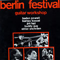 Berlin festival guitar workshop, Buddy Guy , Jim Hall , Barney Kessel , Baden Powell , Elmer Snowden