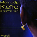 Hakili, Sewa Kan , Mamady Keita