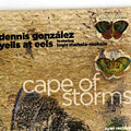 Cape of storms, Dennis Gonzalez