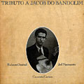 Tributo a Jacob do Bandolim, Camerata Carioca , Radams Gnattali , Joel Nascimento