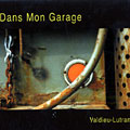 Dans mon garage, Guillaume Fournier