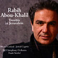 Trouble in Jerusalem, Rabih Abou-Khalil