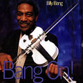 Bang on!, Billy Bang