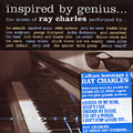 Inspired by Genius...the music of RAY CHARLES, Ruth Brown , Joe Cocker , Freddie King , Manfred Mann , Paul McCartney , Jimmy McGriff , Steve Miller , Lou Rawls , Dianne Reeves , Nancy Wilson