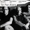 Tin pan aliens, Jonas Johansen , Steve Swallow , Hans Ulrik