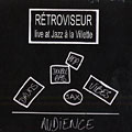 RETROVISEUR Live at Jazz � La Villette,  R�troviseur