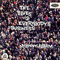 The blues is everybody's business, Manny Albam