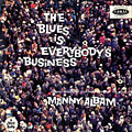 The blues is everybody's business, Manny Albam