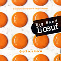 Eclosion,   Big Band L'oeuf