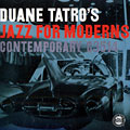 Jazz for moderns, Duane Tatro