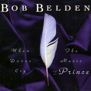 When Doves Cry,Bob Belden