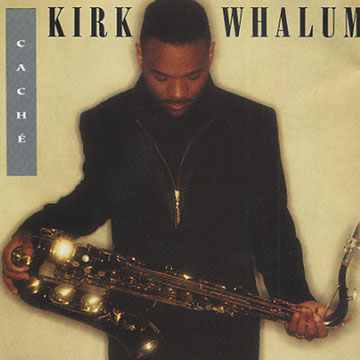 cach,Kirk Whalum